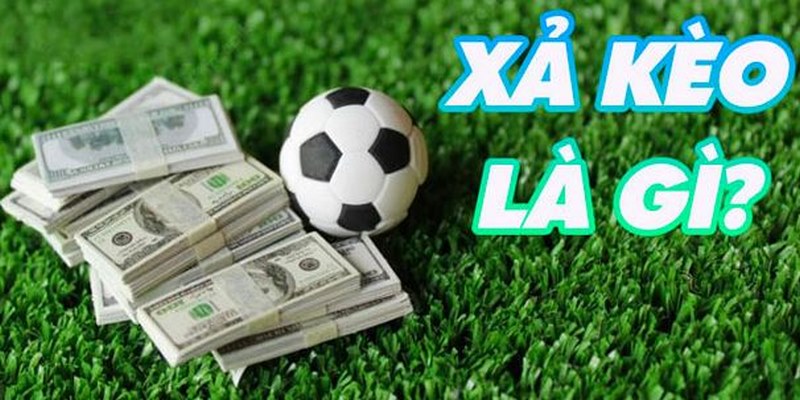 Xả kèo giúp người chơi tham gia cược bóng đá an toàn cao