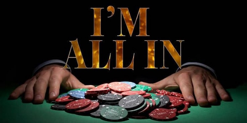 Thực hiện all in trong Poker chỉ tiến hành trong một vài trường hợp