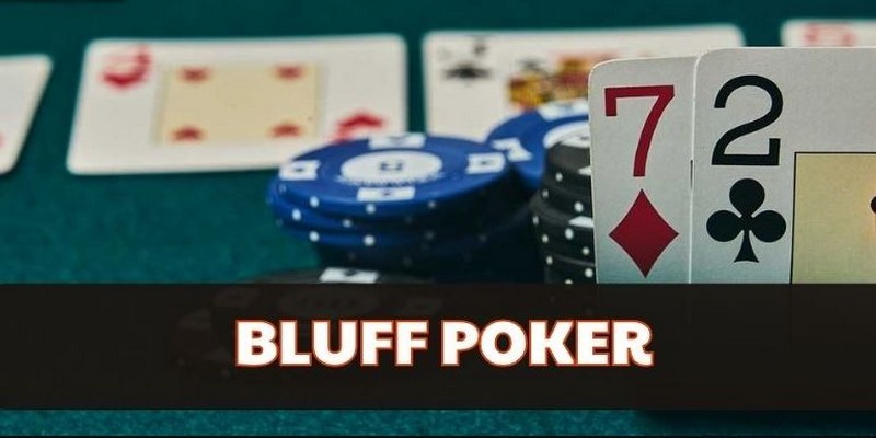Áp dụng kỹ thuật Bluff đúng thời điểm để chiến thắng